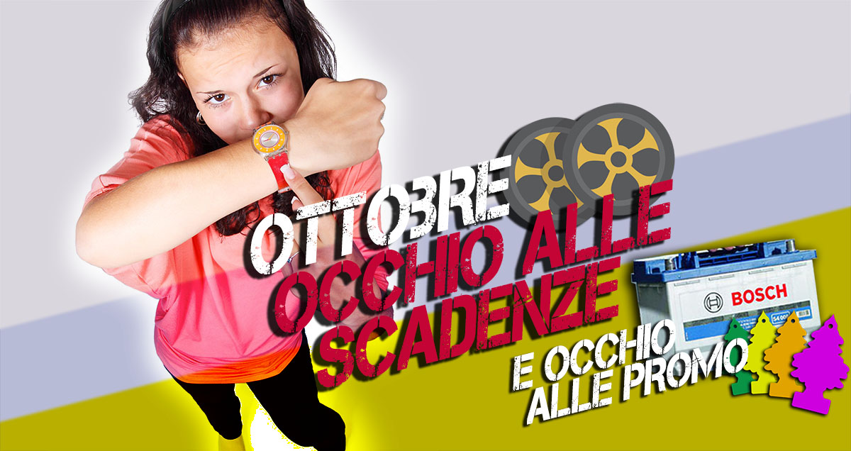 Ottobre occhio alle scadenze e occhio alle promo!